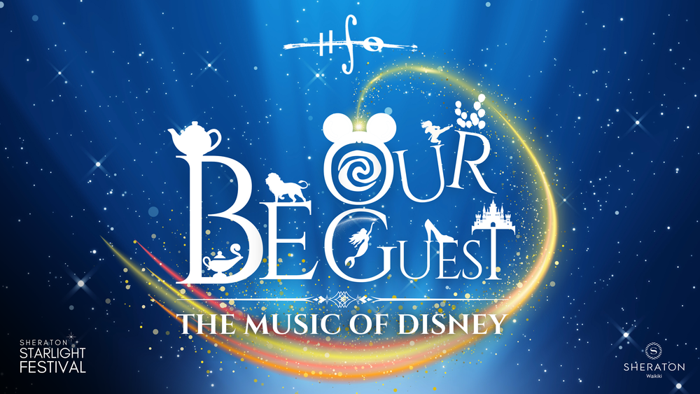 BE OUR GUEST! The Music of Disney — Hawaiʻi Symphony Orchestra